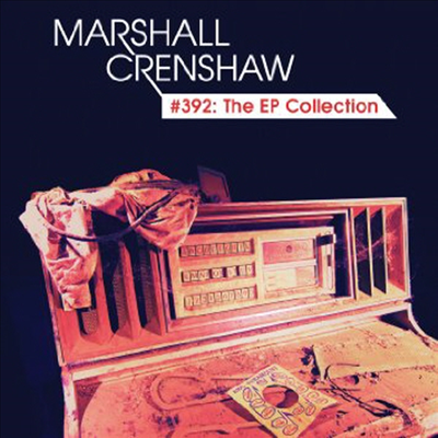 Marshall Crenshaw - #392: The EP Collection (CD)