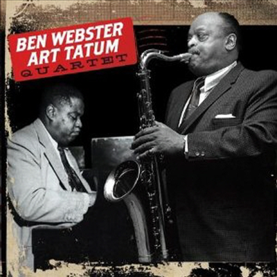 Ben Webster/Art Tatum Quartet - Ben Webster-Art Tatum Quartet (Remastered)(Bonus Tracks)(CD)