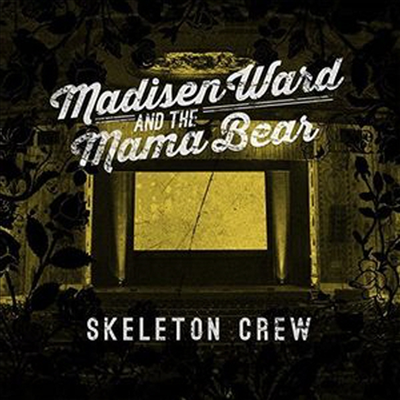 Madisen Ward & Mama Bear - Skeleton Crew (Vinyl LP)