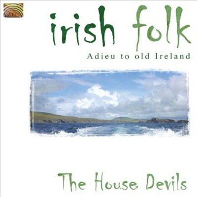 House Devils - Irish Folk: Adieu To Old Ireland (CD)