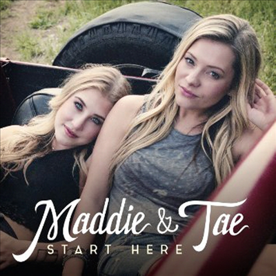 Maddie &amp; Tae - Start Here (CD)