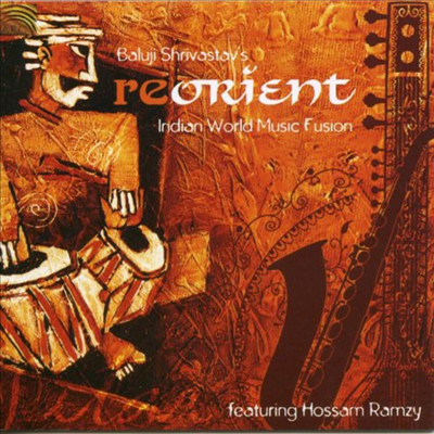 Baluji Shrivastav - Reorient: Indian World Music Fusion (CD)