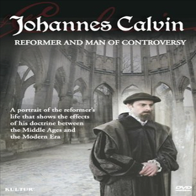 Johannes Calvin: Reformer And Man Of Controversy (요하네스 캘빈: 리포머 앤 맨 오브 컨트로버시)(지역코드1)(한글무자막)(DVD)