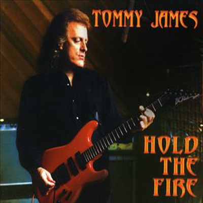 Tommy James - Hold The Fire (CD)