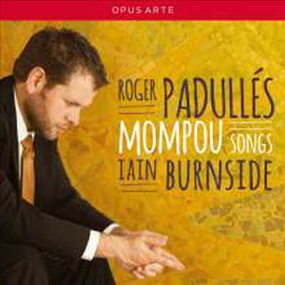 몸푸: 가곡집 (Mompou: Lieder)(CD) - Roger Padulles