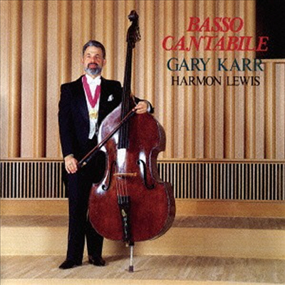 게리 카 - 바소 칸타빌레: 더블 베이스로 연주하는 명 오페라 아리아 (Basso Cantabile - Gary Karr plays Operatic Arias) (일본반)(CD) - Gary Karr