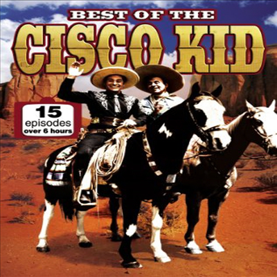 Best Of The Cisco Kid: 15 Episodes (베스트 오브 더 시스코 키드)(지역코드1)(한글무자막)(DVD)
