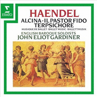 헨델: 발레 음악 &#39;알치나&#39;, &#39;충실한 양치기&#39;, &#39;테르프시코레&#39; (Handel: Alcina,Il Pastor Fido, Terpsichore - Musique De Ballet) (일본반) (CD) - John Eliot Gardiner