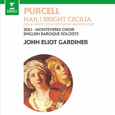퍼셀: 빛나는 체칠리아 - 성 세실리아 송가 (Purcell: Hil! Bright Cecilia - Ode A Sainte-cecile) (일본반) (CD) - John Eliot Gardiner