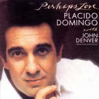 플라시도 도밍고 - 아마도 사랑은 (Placido Domingo &amp; John Denver - Perhaps Love)(CD) - Placido Domingo &amp; John Denver