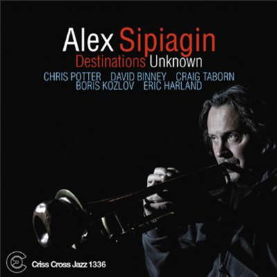 Alex Sipiagin - Destinations Unknown (CD)