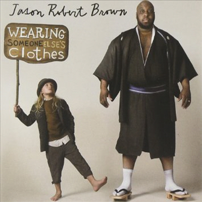 Jason Robert Brown - Wearing Someone Elses Clothes (CD)