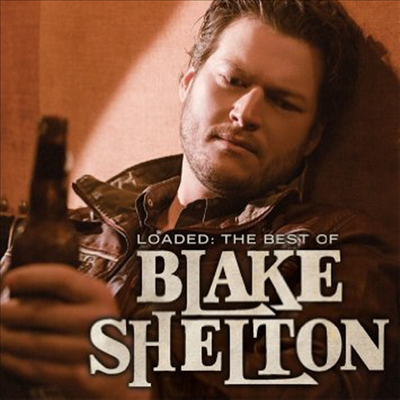 Blake Shelton - Loaded: The Best Of Blake Shelton (LP)
