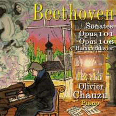 베토벤: 피아노 소나타 28번 & 29번 '함머클라비어' (Beethoven: Piano Sontas Nos.28 & 29 'Hammerklavier')(CD) - Olivier Chauzu