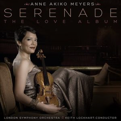 세레나데 - 사랑의 바이올린 (Anne Akiko Meyers - Serenade: The Love Album)(CD) - Anne Akiko Meyers