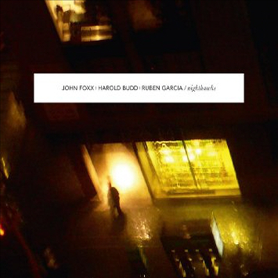 John Foxx / Harold Budd / Ruben Garcia - Nighthawks (CD)