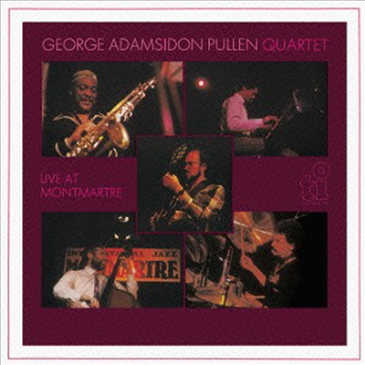 George Adams-Don Pullen Quartet - Live at Montmartre (Ltd. Ed)(Remastered)(CD)