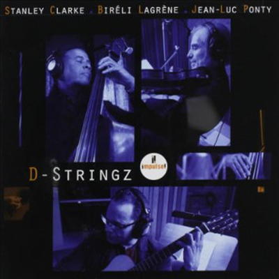 Stanley Clarke/Bireli Lagrene/Jean-Luc Ponty - D-Stringz (CD)