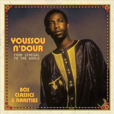 Youssou N&#39;dour - From Senegal To The World: 80s Classics &amp; Rarities (2CD)