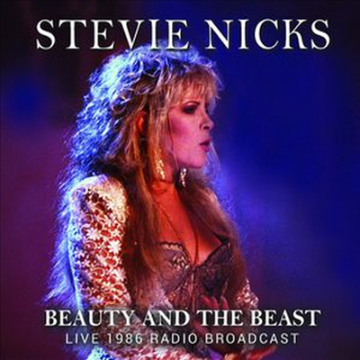 Stevie Nicks - Beauty &amp; The Beast: Live 1985 Radio Broadcast (CD)