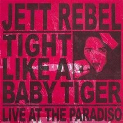 Jett Rebel - Tight Like A Baby Tiger (CD)