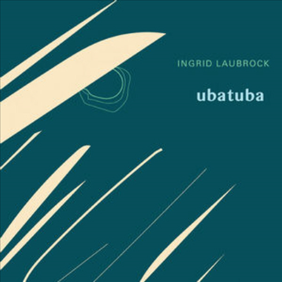 Ingrid Laubrock - Ubatuba (Digipack)(CD)