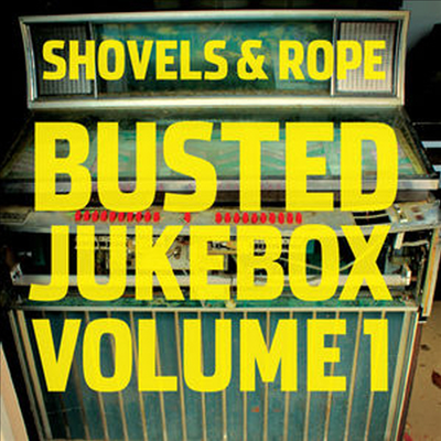 Shovels &amp; Rope - Busted Jukebox: Volume 1 (CD)