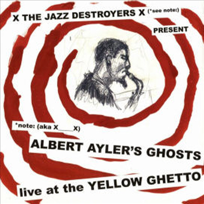 X___X - Albert Ayler&#39;s Ghosts Live At The Yellow Ghetto (CD)