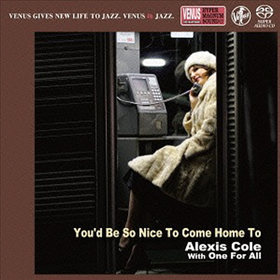 Alexis Cole With One For All - You'd Be So Nice To Come Home To (DSD)(SACD)(일본반)