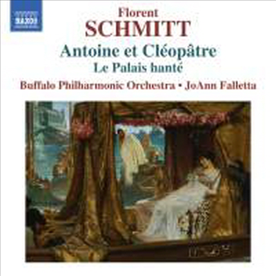 플로랑 슈미트: 안토니우스와 클레오파트라 &amp; 귀신 붙은 대저택 (Florent Schmitt: Le Palais Hante, Op. 49 &amp; Antoine Et Cleopatre)(CD) - JoAnn Falletta