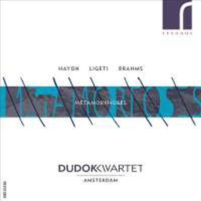 변용 - 하이든, 브람스 &amp; 리게티: 현악 사중주 작품집 (Metamorphoses - Haydn, Ligeti &amp; Brahms - Works for String Quartets)(CD) - Dudok Kwartet