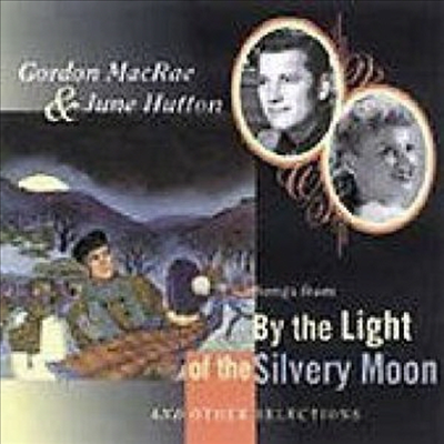 June Hutton & Gordon MacRae - Songs From By The Light Of The Silvery Moon (CD)