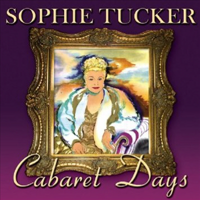 Sophie Tucker - Cabaret Days (CD)