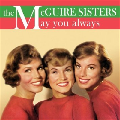 McGuire Sisters - May You Always