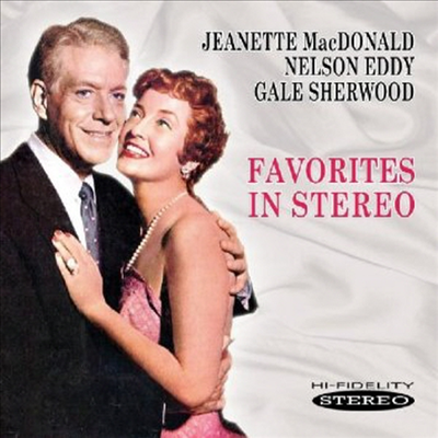 Jeanette MacDonald / Nelson Eddy / Gale Sherwood - Favorites In Stereo (CD)