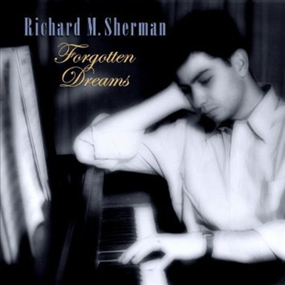 Richard M Sherman - Forgotten Dreams (CD)