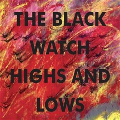 Black Watch - Highs &amp; Lows