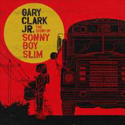 Gary Clark Jr. - Story Of Sonny Boy Slim (Gatefold Cover)(2LP)