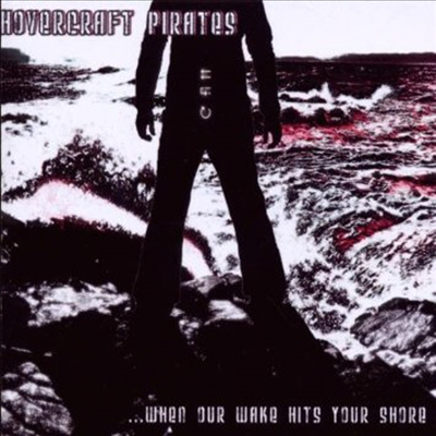 Hovercraft Pirates - When Our Wake Hits Your Shore (CD)