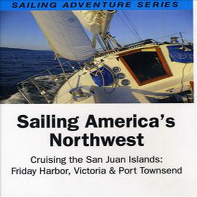 Sailing America&#39;s Northwest: Cruising San Juan (세일링 아메리칸 노스웨스트)(지역코드1)(한글무자막)(DVD)