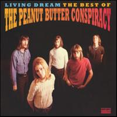 Peanut Butter Conspiracy - Living Dream: The Best Of The Peanut Butter Conspiracy