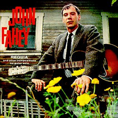 John Fahey - Requia & Other Compositions For Guitar Solo (CD)