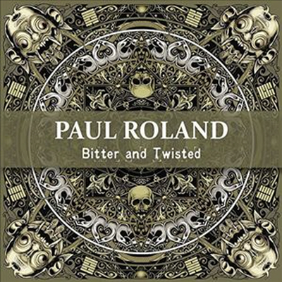 Paul Roland - Bitter And Twisted (CD)