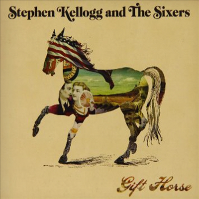 Stephen Kellogg &amp; The Sixers - Gift Horse (CD)