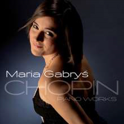 쇼팽: 피아노 작품집 (Chopin: Piano Works)(CD) - Maria Gabrys