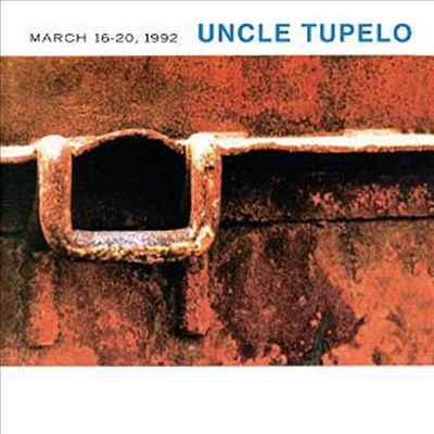 Uncle Tupelo - March 16-20, 1992 (Bonus Tracks)(CD)