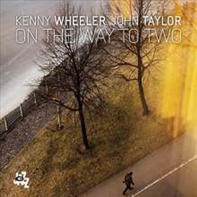 Kenny Wheeler & John Taylor - On The Way To Two (CD)