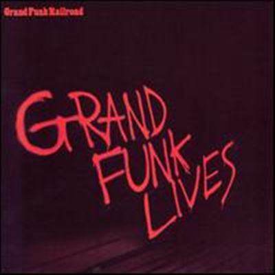 Grand Funk Railroad - Grand Funk Lives