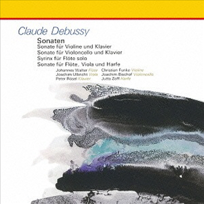 드뷔시: 바이올린 소나타, 첼로 소나타, 플루트 하프와 비올라 소나타 (Debussy: Sonatas) (일본반)(CD) - Peter Rosel