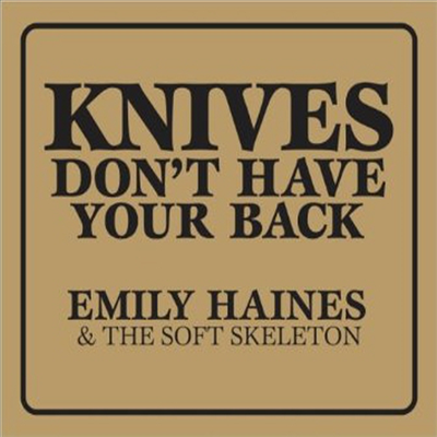 Emily Haines - Knives Don't Have Your Back (Digipak)(CD)